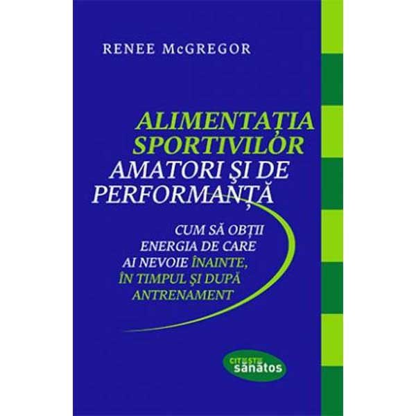 Alimentatia sportivilor amatori si de performanta, Renee McGregor, Trei