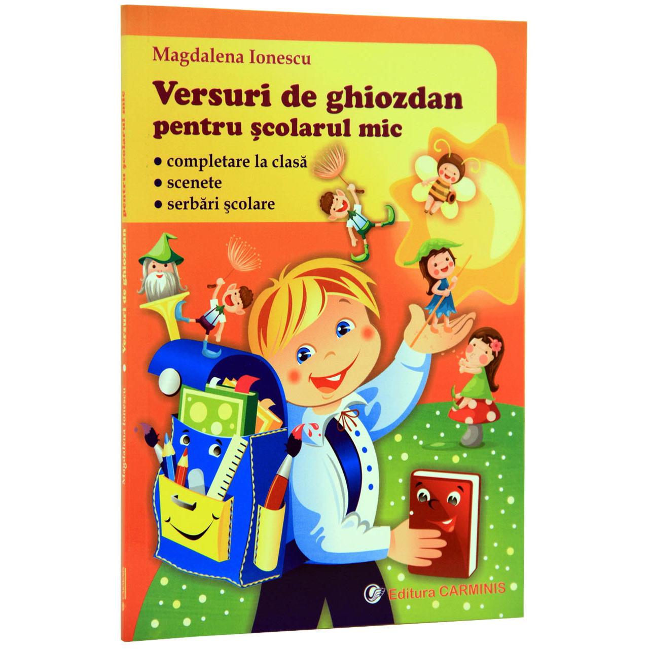 Versuri de Ghiozdan pentru Scolarul Mic (Lectura, Scenete, Serbari Scolare) (Clasele IIIV)