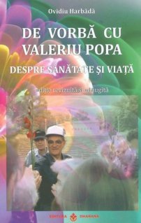 De Vorba cu Valeriu Popa despre Sanatate si Viata (Carte+DVD), Ovidiu Harbada, Dharana