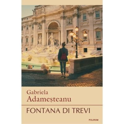 Fontana Di Trevi, Gabriela Adamesteanu, Polirom