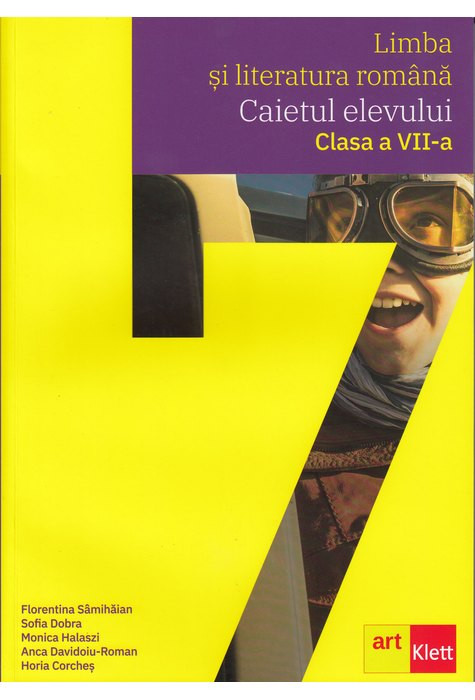 Limba si literatura romana. Caietul elevului clasa a VII-a, Florentina Samihaian, Art Educational