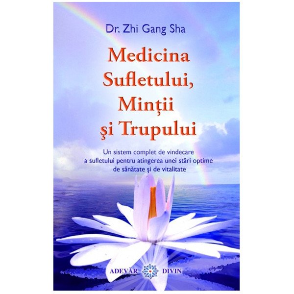 Medicina Sufletului, Mintii si Trupului Adevar Divin