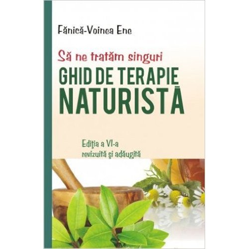 Sa Ne Tratam Singuri. Ghid de Terapie Naturista, Matilde Parona, Fanica Voinea Ene, Bic All