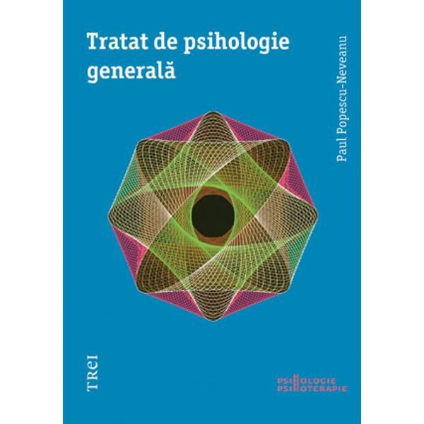 Tratat de Psihologie Generala, Paul Popescu Neveanu, Trei
