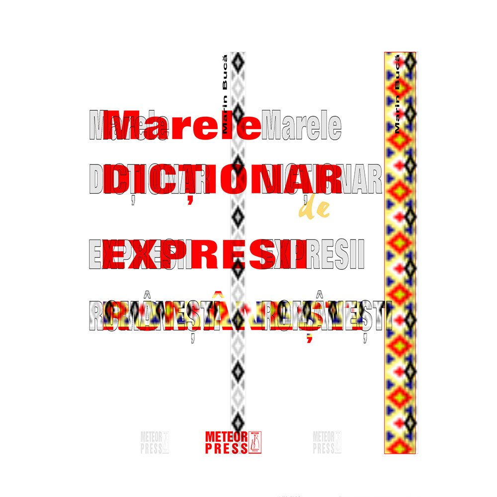 Marele Dictionar de Expresii Romanesti, Marin Buca, Meteor Press