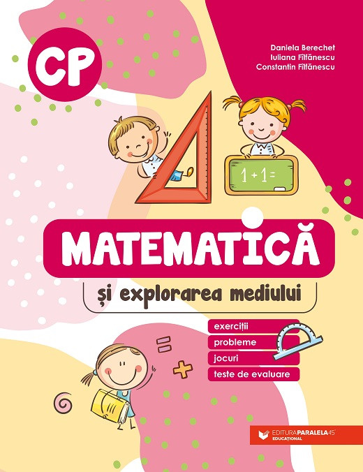 Matematica si explorarea mediului. Clasa pregatitoare Exercitii, probleme, jocuri, teste de evaluare, 2023-2024, Paralela 45