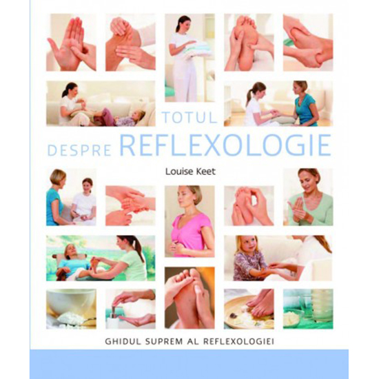 Totul despre reflexologie, Louise Keet, Adevar Divin