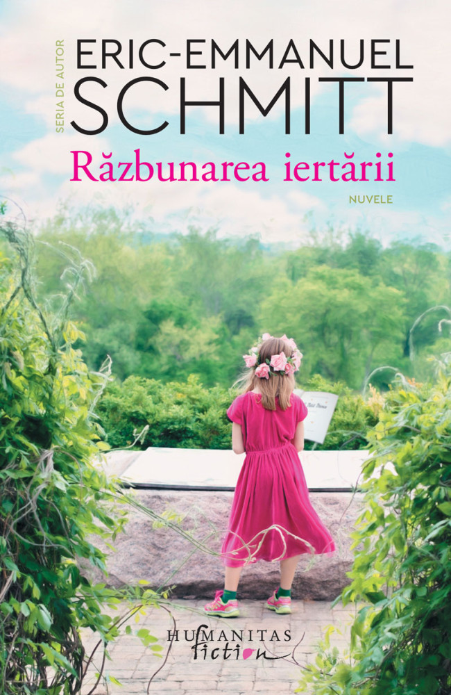 Razbunarea iertarii, Eric-Emmanuel Schmitt, Humanitas Fiction