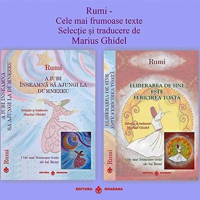Set carti Rumi - Marius Ghidel (A iubi inseamna sa ajungi la Dumnezeu + Eliberarea de sine este fericirea toata), Dharana