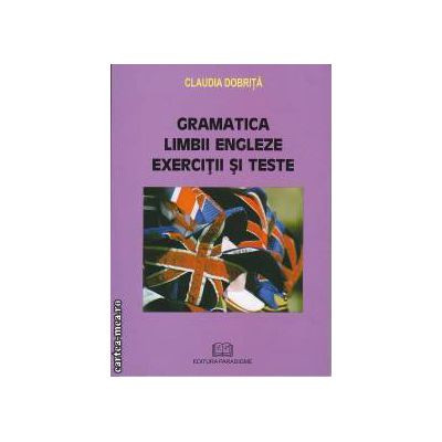 Gramatica Limbii Engleze Exercitii si Teste