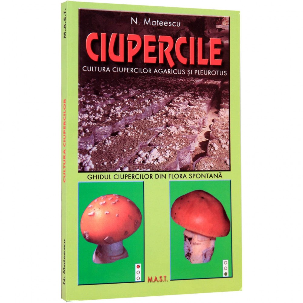 Cultura ciupercilor Agaricus si Pleurotus si ghidul ciupercilor din flora spontana, Mast