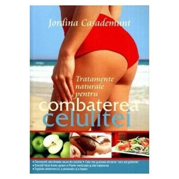 Tratamente Naturale pentru Combaterea Celulitei, Cristina Vasile, Jordina Casademunt, Bic All