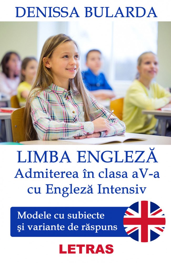 Limba Engleza – Admiterea in Clasa a 5-a cu Engleza Intensiv, Denissa Bularda, Letras, Denissa Bularda